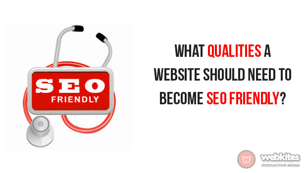 What qualities a website should need to become SEO Friendly?