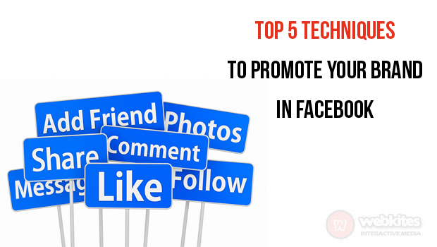Top 5 Techniques to promote your brand in Facebook
