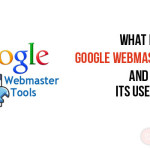 What is google webmaster tools and its uses?