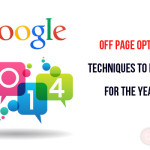 Off page optimization techniques to be followed for the year 2014?