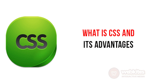 What is CSS and its advantages?