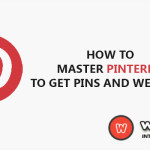 How To Master Pinterest To Get Pins And Web Visits